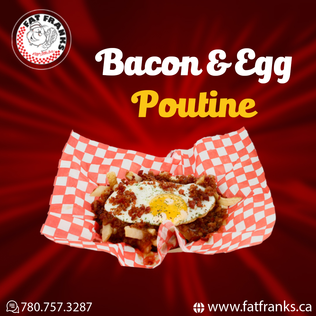 Eggs N Bacon Poutine - Fat Franks